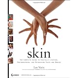 Skin: The Complete Guide to Digitally Lighting, Photographing, and Retouching Faces and Bodies