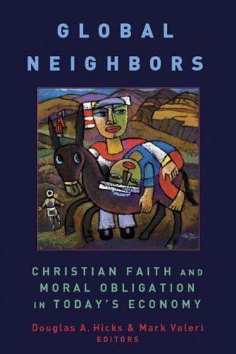 Global Neighbors: Christian Faith and Moral Obligation in Today's Economy (Eerdmans Religion, Ethics, & Public Life)