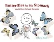 Butterflies in My Stomach and Other School Hazards
