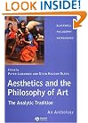 Aesthetics and the Philosophy of Art: The Analytic Tradition: An Anthology (Blackwell Philosophy Anthologies)