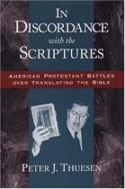 In Discordance with the Scriptures: American Protestant Battles Over Translating the Bible (Religion in America)