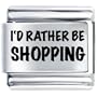 I'd Rather Be Shopping Italian Charms