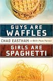 Guys Are Waffles, Girls Are Spaghetti