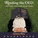 Reading the OED: One Man, One Year, 21,730 Pages (Unabridged)