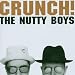Nutty Boys-Crunch!
