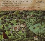 The Essential Josquin Des Prez