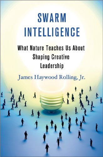 Swarm Intelligence: What Nature Teaches Us About Shaping Creative Leadership