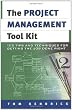 The Project Management Tool Kit: 100 Tips and Techniques for Getting the Job Done Right