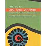 Salsa, Soul, and Spirit: Leadership for a Multicultural Age