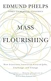 Mass flourishing : how grassroots innovation created jobs, challenge, and change