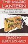 The Magic Lantern: The Revolution of '89 Witnessed in Warsaw, Budapest, Berlin, and Prague (Paperback)