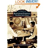 Raytheon Company:  The  First  Sixty  Years  (MA)   (Images  of  America) by Alan R. Earls and Rober  E. Edwards