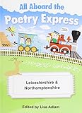 All aboard the poetry express. Leicestershire & Northamptonshire