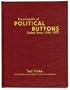 Encyclopedia of Political Buttons : United States 1896-1972 : Including Prices, Campaign History, Technical Facts and Statistics