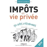 Imp�ts et vie priv�e : 150 id�es d'�conomiespar Marie Lambert