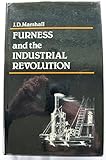 Furness and the Industrial Revolution : an economic history of Furness (1711-1900) and the town of Barrow (1757-1897) with an epilogue