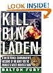 Kill Bin Laden: A Delta Force Commander's Account of the Hunt for the World's Most Wanted Man