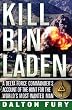 Kill Bin Laden: A Delta Force Commander's Account of the Hunt for the World's Most Wanted Man