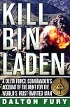 Kill Bin Laden: A Delta Force Commander's Account of the Hunt for the World's Most Wanted Man
