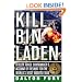 Kill Bin Laden: A Delta Force Commander's Account of the Hunt for the World's Most Wanted Man