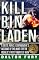 Kill Bin Laden: A Delta Force Commander's Account of the Hunt for the World's Most Wanted Man