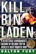 Kill Bin Laden: A Delta Force Commander's Account of the Hunt for the World's Most Wanted Man