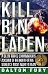 Kill Bin Laden: A Delta Force Commander's Account of the Hunt for the World's Most Wanted Man