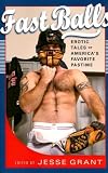 Fast Balls: Erotic Tales of Americas Favorite Pastime