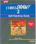 CorelDRAW! 2: Self-Teaching Guide (Wiley Self-Teaching Guides)