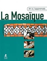 Et si j'apprenais la Mosa&iuml;que