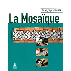 Et si j'apprenais la Mosa�que