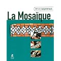 Et si j'apprenais la Mosa�que