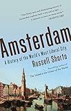 Amsterdam: A History of the World's Most Liberal City
