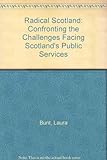 Radical Scotland : confronting the challenges facing Scotland's public services