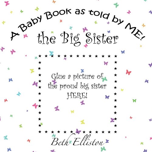 A Baby Book as told by ME! the Big Sister