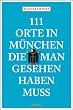 111 Orte in M�nchen, die man g
