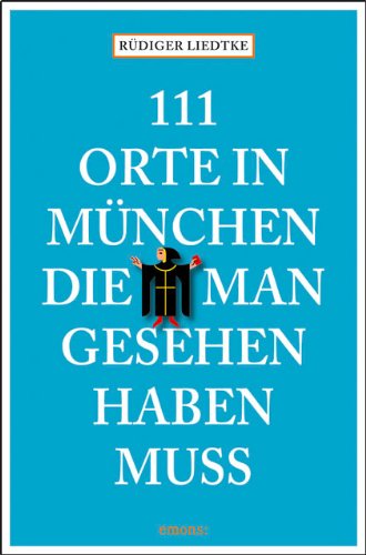 Produkt-Bild: 111 Orte in M&uuml;nchen, die man gesehen haben mu&szlig;