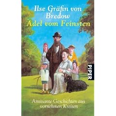Adel vom Feinsten: Am�sante Geschichten aus vornehmen Kreisen