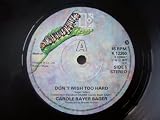 CAROLE BAYER SAGER Don`t Wish Too Hard UK 7" 45