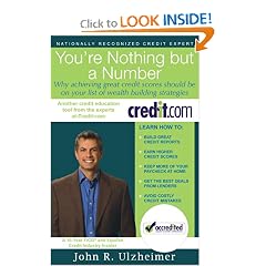 You're Nothing but a Number - Why achieving great credit scores should be on your list of wealth building strategies