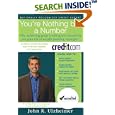 You're Nothing but a Number - Why achieving great credit scores should be on your list of wealth building strategies