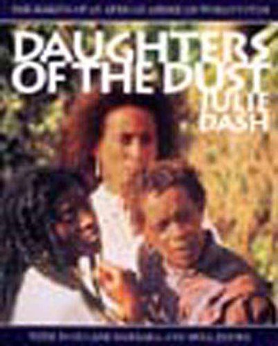 Daughters of the Dust: The Making of an African American Woman's Film by Dash, Julie(November 1, 1992) Paperback