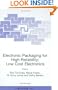 Electronic Packaging for High Reliability, Low Cost Electronics (NATO Science Partnership Sub-Series: 3:)