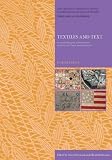 Textiles and text : re-establishing the links between archival and object-based research : postprints : AHRC Research Centre for Textile Conservation and Textile Studies, Third Annual Conference 11-13