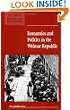 Economics and Politics in the Weimar Republic (New Studies in Economic and Social History)