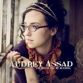 Audrey Assad The House Youre Building