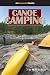 Canoe Camping: An Essential Guide