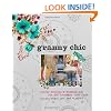 Granny Chic: Crafty recipes & inspiration for the handmade home from dottie angel and ted & agnes