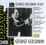 George Gershwin plays George Gershwin