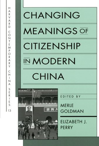 Changing Meanings of Citizenship in Modern China (Harvard Contemporary China Series)